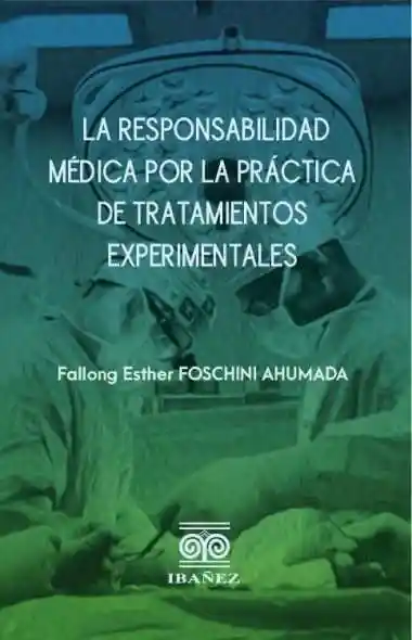 La Responsabilidad Médica Por La Práctica de Tratamientos Experimentales