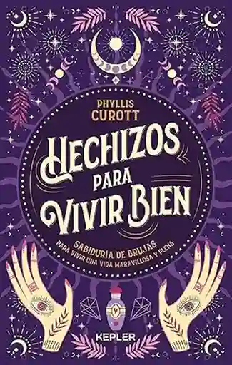 Hechizos Para Vivir Bien - Curott Phyllis