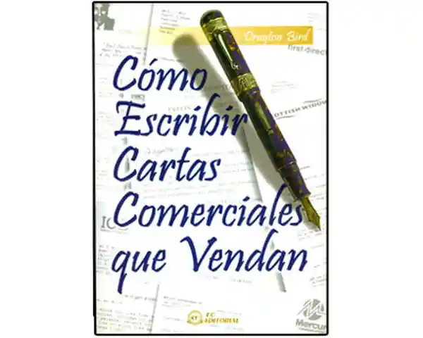 Cómo Escribir Cartas Comerciales Que Vendan - Drayton Bird