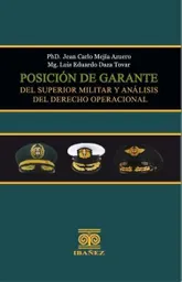 Posición de Garante Del Superior Militar y Análisis Del Derecho Operacional