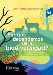 ¿por Qué Dependemos de La Biodiversidad?