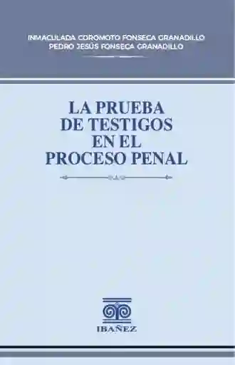 La Prueba de Testigos en El Proceso Penal