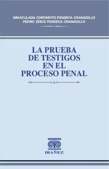 La Prueba de Testigos en El Proceso Penal