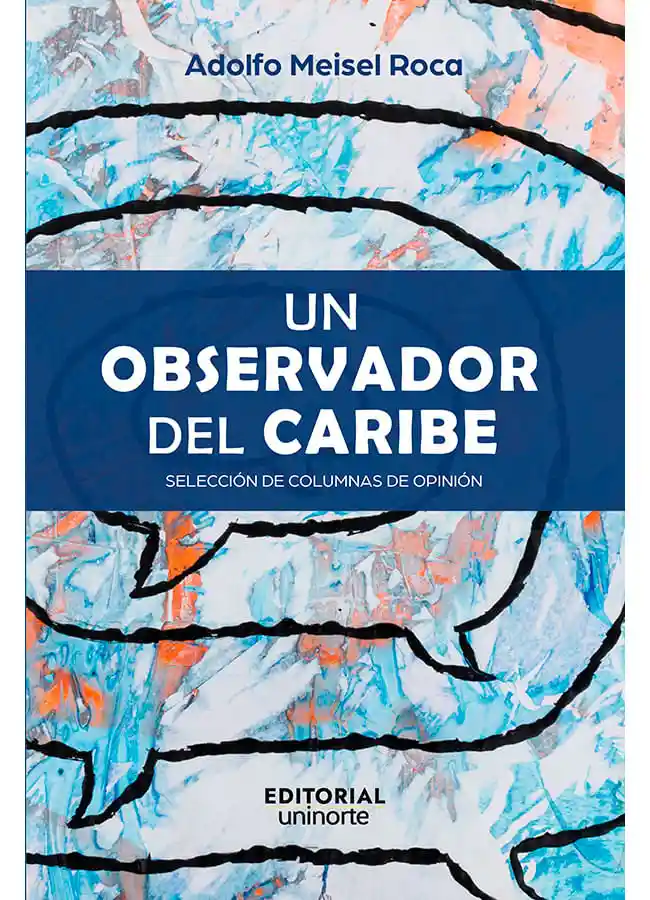 Un observador del Caribe: selección de columnas de opinión