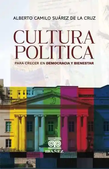Cultura Política Para Crecer en Democracia y Bienestar