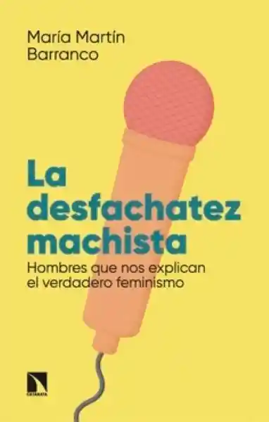 La Desfachatez Machista - Martín Barranco Maria