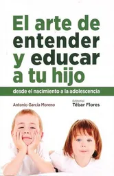 Arte de Entender y Educar a Tu Hijo El