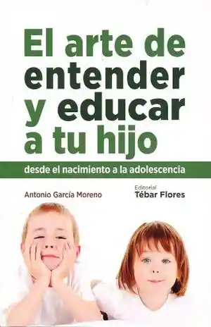 Arte de Entender y Educar a Tu Hijo El
