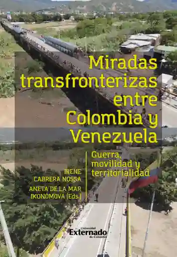 Miradas Transfronterizas Entre Colombia y Venezuela