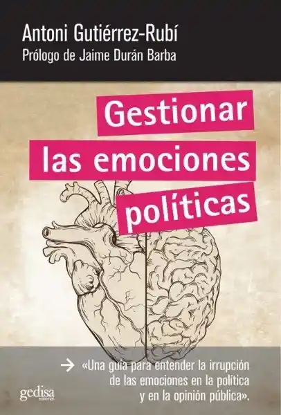 Gestionar Las Emociones Politicas - Gutiérrez Rubí Antoni