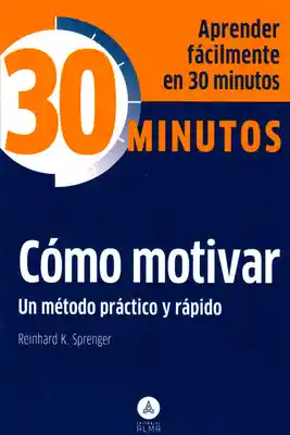 30 Minutos Cómo Motivar un Método Práctico y Rápido