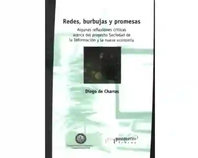 Redes, burbujas y promesas. Algunas reflexiones críticas acerca del proyecto Sociedad de la Información y la nueva economía