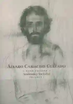 Álvaro Camacho Guizado. Academia y Sociedad Vol. I