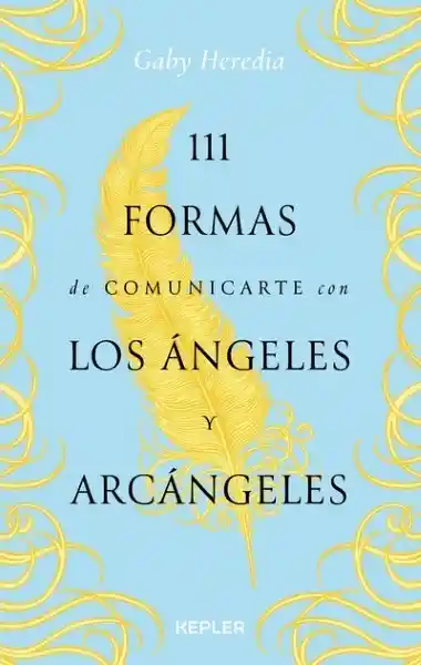 111 Formas de Comunicarse Con Los Ángeles y Arcángeles