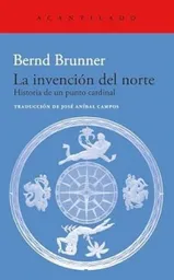 La Invención Del Norte - Brunner Bernd