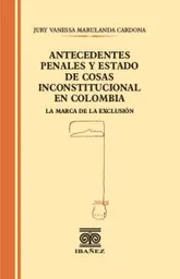 Antecedentes Penales y Estado de Cosas Inconstitucional en Colombia