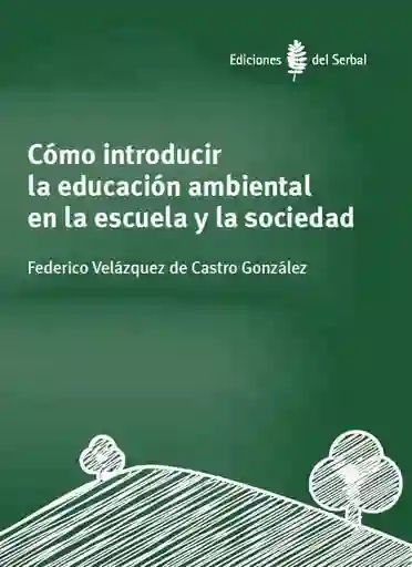 Cómo Introducir La Educación Ambiental en La Escuela y La Sociedad