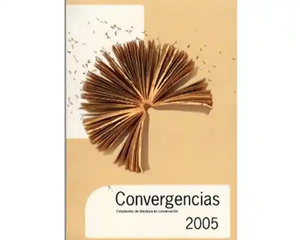 Convergencias 2005. Estudiantes de Literatura en conversación