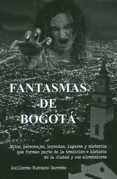 Fantasmas de Bogotá - Guillermo Rubiano Carreño