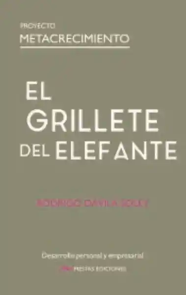 El Grillete Del Elefante - Dávila Soley Rodrigo