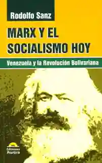 Marx y el Socialismo Hoy - Rodolfo Sanz
