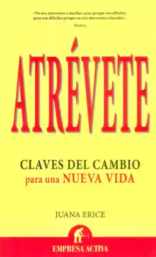 Vida Atrévete: Claves Del Cambio Para Una Nueva - Juana Erice