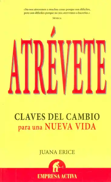 Vida Atrévete: Claves Del Cambio Para Una Nueva - Juana Erice
