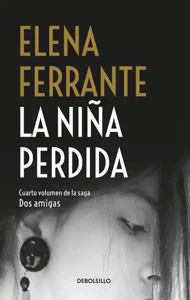 Dos Amigas IV. La Niña Perdida - Ferrante Elena