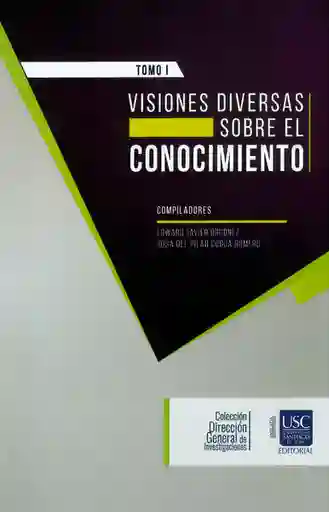 Visiones diversas sobre el conocimiento. Tomo I