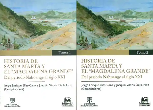 Historia de Santa Marta y el ' Magdalena grande' del periodo Nahuange al siglo XXI
