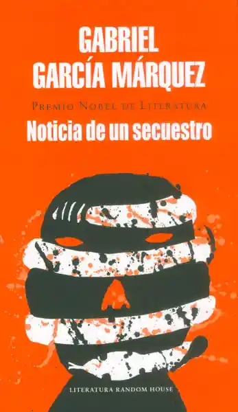 Noticia de un Secuestro - Gabriel García Márquez