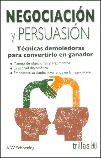 Negociación y Persuasión - A. W. Schoening