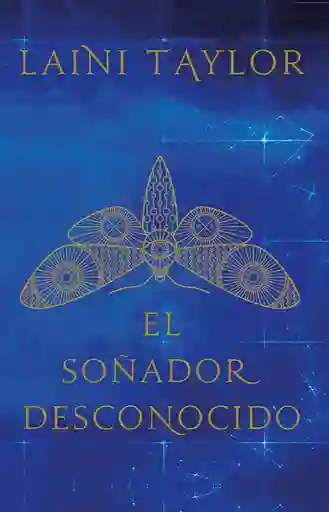 El Soñador Desconocido - Laini Taylor