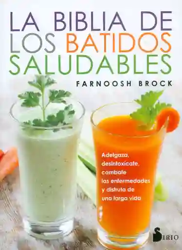 La Biblia de Los Batidos Saludables - Farnoosh Brock