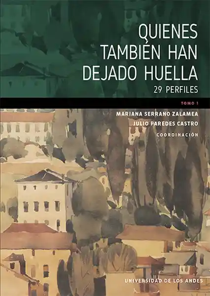 Quienes también han dejado huella 29 perfiles. Tomo 1