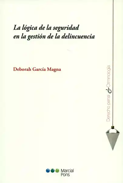 La Lógica de la Seguridad en la Gestión de la Delincuencia