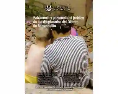 Patrimonio y personalidad jurídica de los desplazados del Distrito de Barranquilla