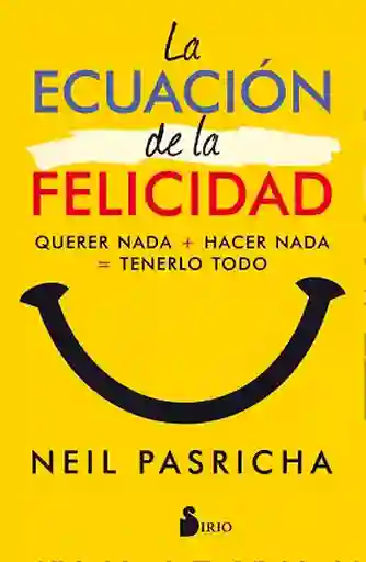 La Ecuación de la Felicidad - Neil Pasricha