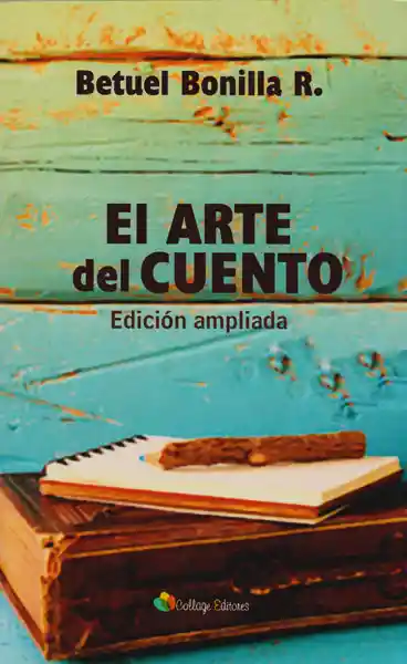 El Arte Del Cuento. Edición Ampliada - Betuel Bonilla R.