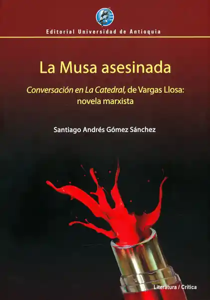 La Musa Asesinada. Conversación en la Catedral/ de Vargas Llosa