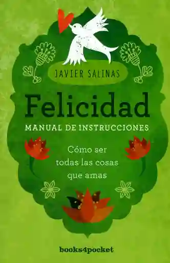 Felicidad Manual de Instrucciones - Javier Salinas