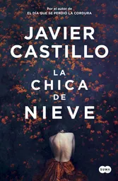 La Chica de Nieve - Javier Castillo