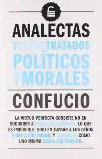 Analectas y Otros Tratados Políticos y Morales. - Confucio