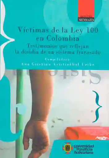Victimas de la ley 100 en Colombia. Testimonios que reflejan la desidia de un sistema fracasado