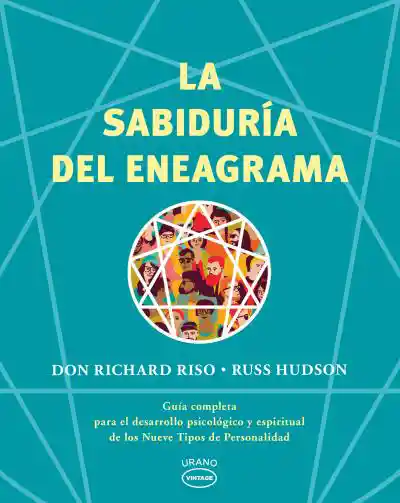 La Sabiduría Del Eneagrama. Guía Completa Para el Desarrollo