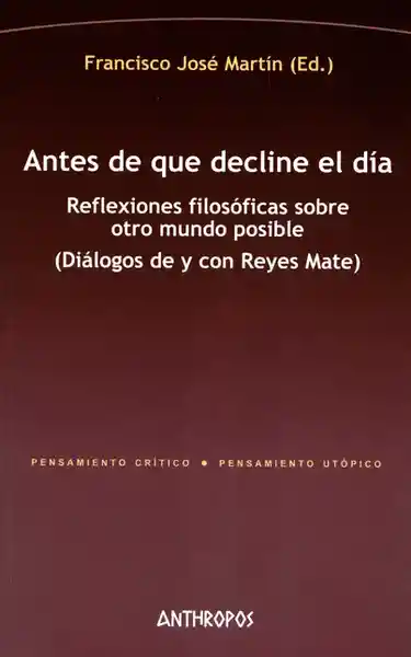 Antes de Que Decline el Día - Francisco José Matín