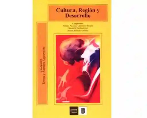 Cultura, región y desarrollo