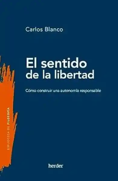 El Sentido de la Libertad - Blanco Carlos