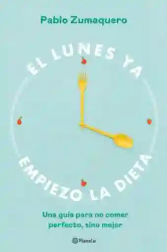 El Lunes Ya Empiezo La Dieta, Pablo Zumaquero