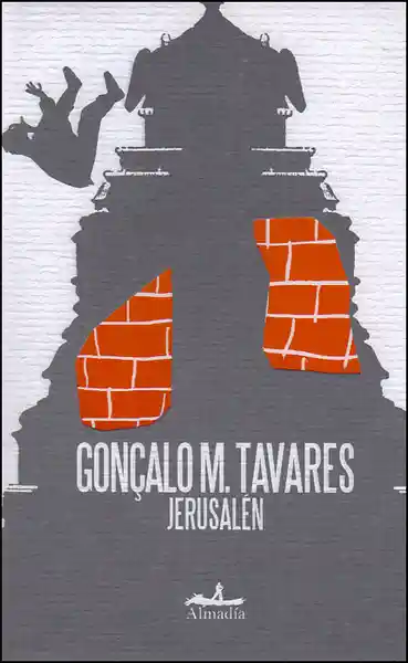 Jerusalén - Gonçalo M Tavares